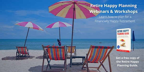 Retirement Planning - Retire Happy Planning Workshop