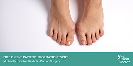 Minimally Invasive (Keyhole) Bunion Surgery - Patient Information Event