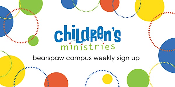 Children's Ministries In-Person Sign Up - Bearspaw Campus