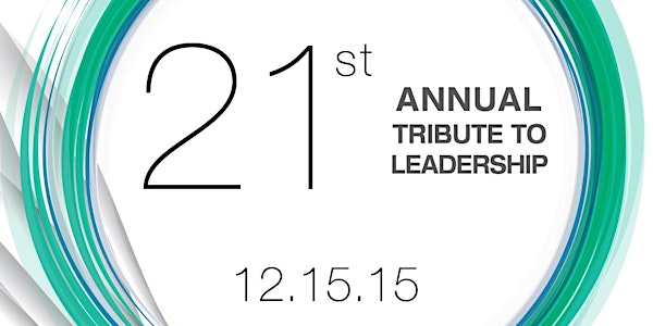 21st Annual Tribute to Leadership: Honoring Frank Branchini and Dennis G. Wilson