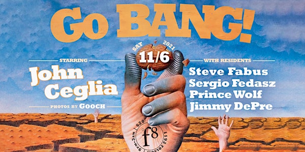 Go BANG! with JOHN CEGLIA & Your Residents! Disco Action!