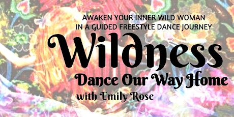 Wildness: A Dance Our Way Home Journey primary image