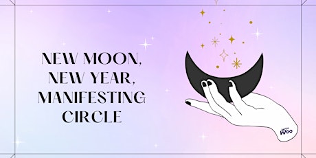 New moon new year manifesting circle for 2022: online tickets