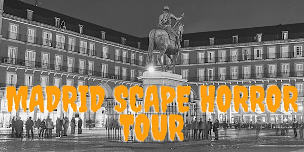 MADRID SCAPE HORROR TOUR