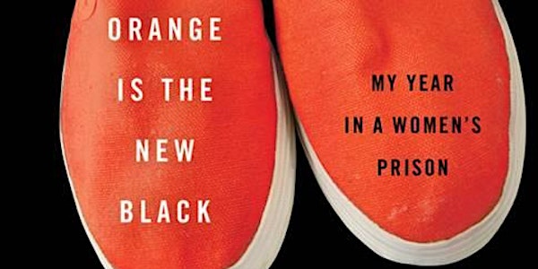 The View from Behind Bars - An Evening with Piper Kerman