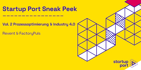 Startup Port Sneak Peek - Vol. 2 Prozessoptimierung & Industry 4.0