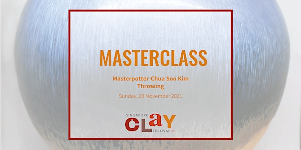 Masterclass with Masterpotter Chua Soo Kim: Throwing