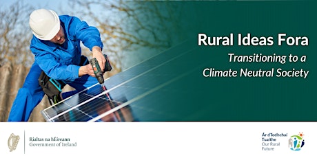 Rural Ideas Fora - Transitioning to a Climate Neutral Society primary image