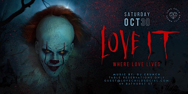 LOVE IT - Saturday Oct 30th  - Halloween Weekend - Love Child Social