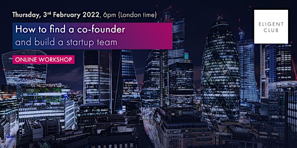 How to find a co-founder and build a startup team in 2022
