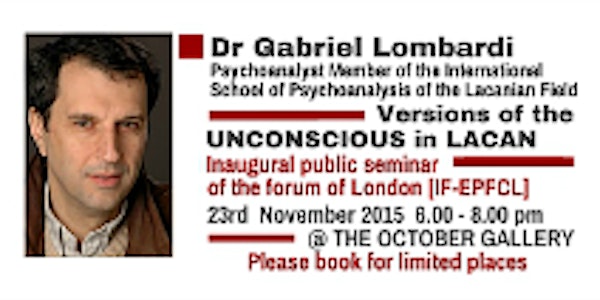 Versions of the Unconscious in Lacan: A public seminar with Dr Gabriel Lomb...