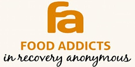 Food Addicts In Recovery Anonymous(FA)- IN PERSON MEETING (Updated 10/7/21) tickets