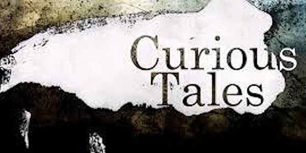 CURIOUS TALES: A Ghostly Evening of Short Stories