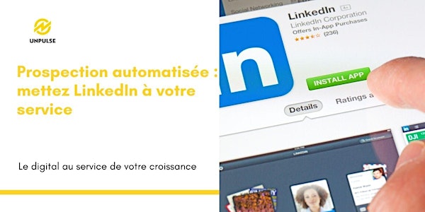 Prospection automatisée : mettez LinkedIn à votre service