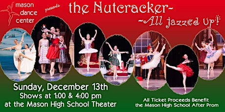 The Nutcracker All Jazzed Up Benefiting Mason High School After Prom.  Two Performances:  1:00 pm and 4:00 pm primary image