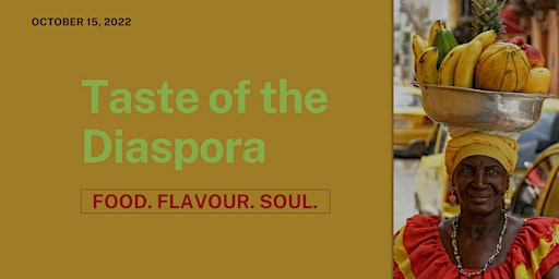 Taste of the Diaspora: Food. Flavour. Soul.