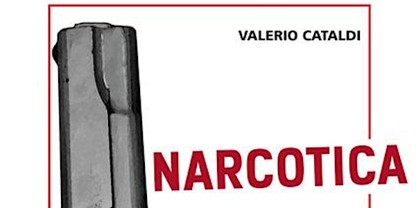 Narcotica: lungo le rotte della morte, di Valerio Cataldi