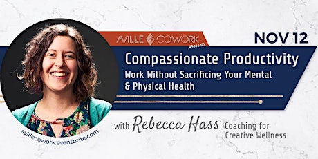 Compassionate Productivity: Work Without Sacrificing Your Health
