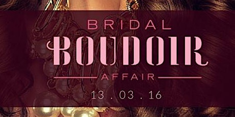 Image principale de Bridal Boudoir Affair 2016 - Maddy K Production