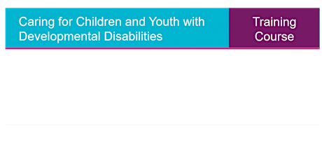 Caring for Children and Youth with Disabilities - Fall 2021 primary image