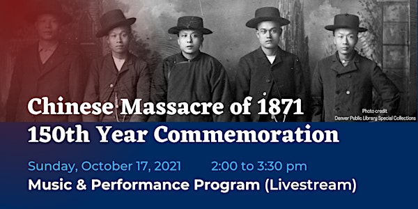 Chinese Massacre of 1871: Music & Performance Program