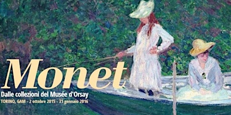 Immagine principale di SECONDA DATA Mostra Monet: 28 Novembre 2015 - BAA Torino 