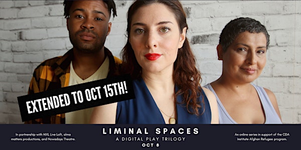Liminal Spaces: A Digital Play Trilogy (EXTENDED)