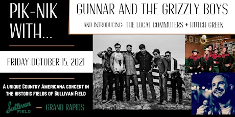 Pik-Nik with... Gunnar and The Grizzly Boys + Local Commuters + Hutch Green