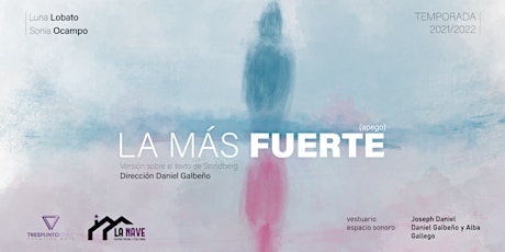 Imagen principal de LA MÁS FUERTE - Teatro