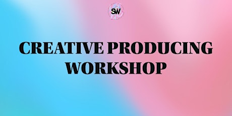Creative Producing Workshop primary image