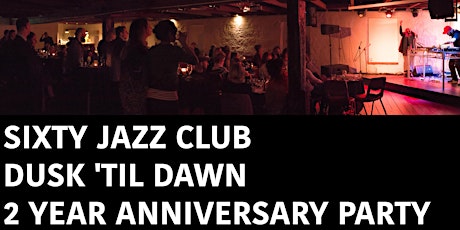 Sixty Jazz Club - 2 Year Anniversary - Dusk 'Til Dawn (S02E06) primary image