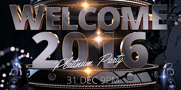 NEW YEARS EVE - WELCOME 2016 @ Platform One