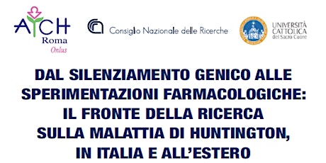 “DAL SILENZIAMENTO GENICO ALLE SPERIMENTAZIONI FARMACOLOGICHE: IL FRONTE DELLA RICERCA SULLA MALATTIA DI HUNTINGTON, IN ITALIA E ALL’ESTERO”