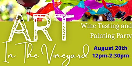 Art In The Vineyard - Wine Tasting and Painting Party tickets