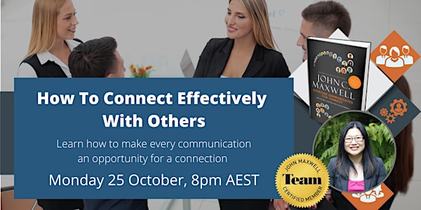 How to Connect Effectively with Others So You Increase Your Influence