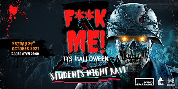 F**K ME! IT'S HALLOWEEN - Students Night Rave  - 29th October 2021