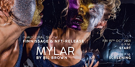 MYLAR BY BIL BROWN Finissage
