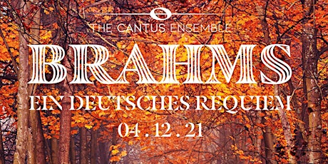 Hauptbild für The Cantus Ensemble Presents: Brahms's Ein deutsches Requiem