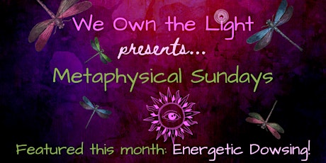 We Own the Light presents: Metaphysical Sundays