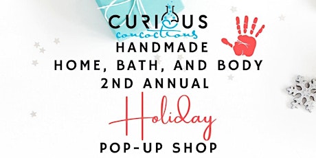 Curious Concoctions Handmade Home, Bath, & Body Holiday Pop-Up Shop tickets