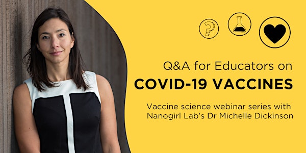 Q&A for Educators on COVID-19 Vaccine Science webinars