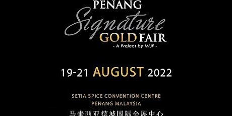 Penang Signature Gold & Jewellery Fair (PSG) 2022 tickets