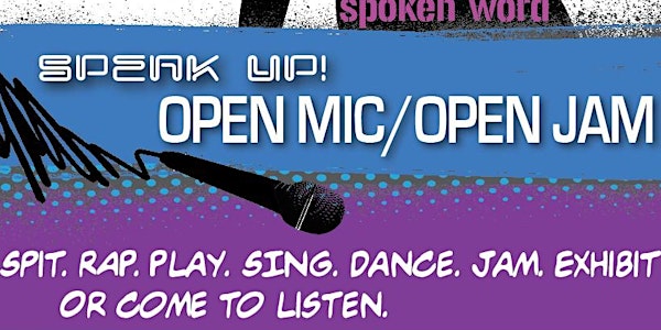 Speak UP! Open Mic/Open Jam