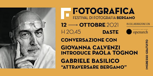 Fotografica 2021 -Gabriele Basilico, Attraversare Bergamo.