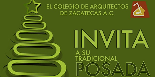POSADA 2015 COLEGIO DE ARQUITECTOS DE ZACATECAS A.C.