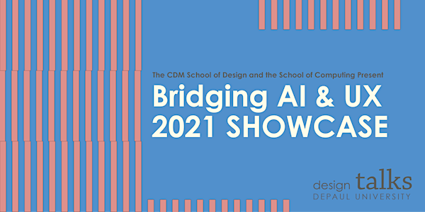 2021 Bridging AI & UX Grant Student Showcase with keynote Jofish Kaye