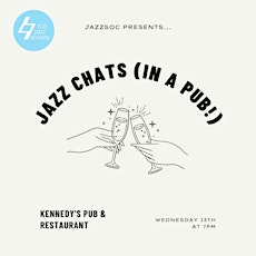 Kennedy's Jazz Chats and Tunes with Jazz Soc primary image