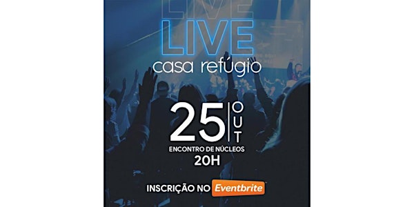 LIVE CASA REFÚGIO -NÚCLEO CALDAS NOVAS