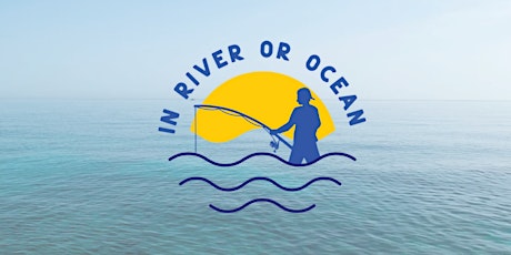 2022 In River or Ocean Fishing Tournament tickets
