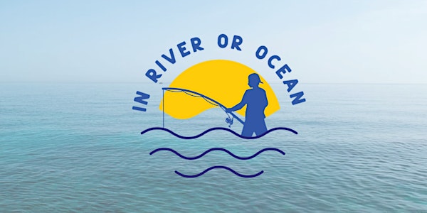 2022 In River or Ocean Fishing Tournament